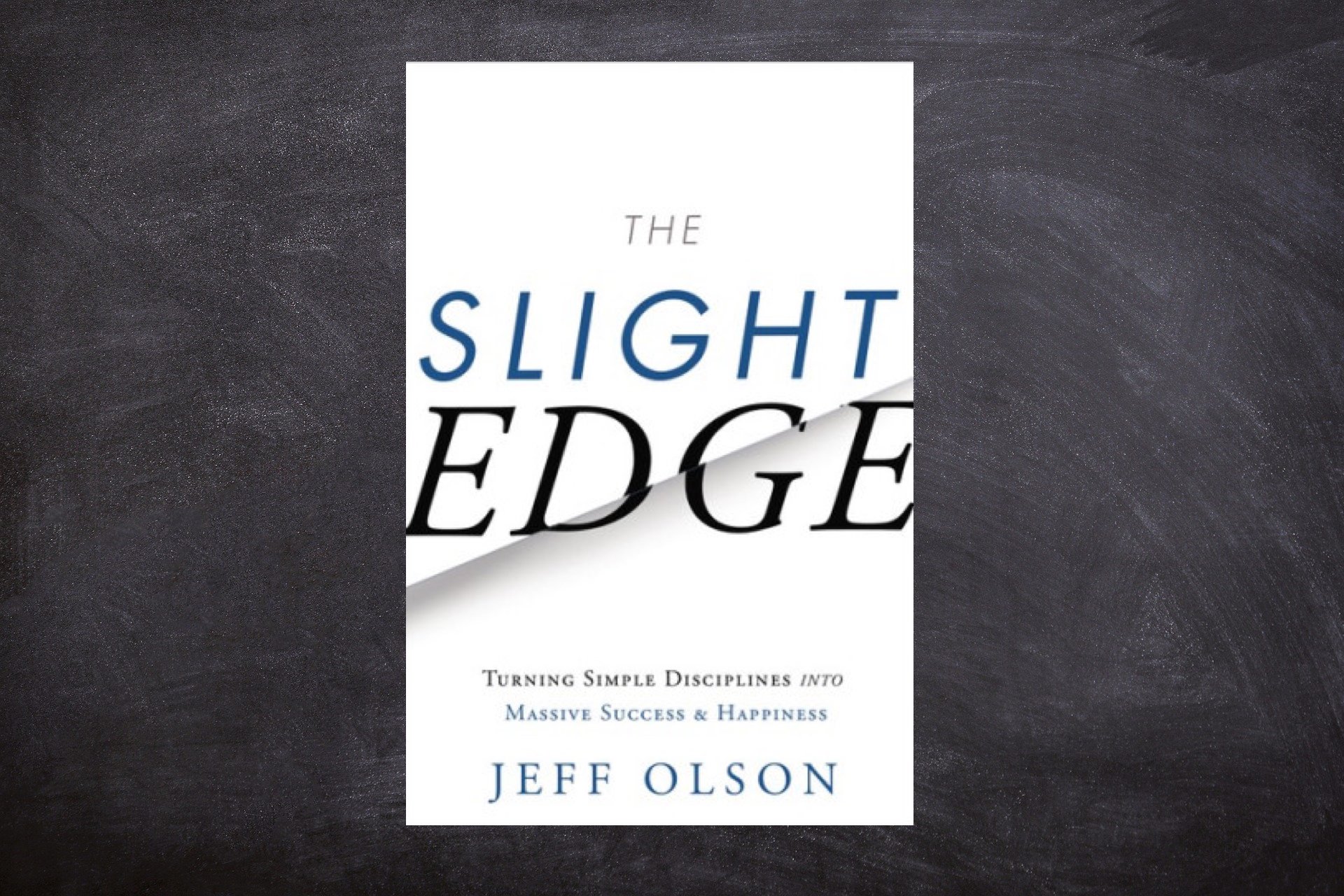 lessons from The Slight Edge: Your First Step Towards Success